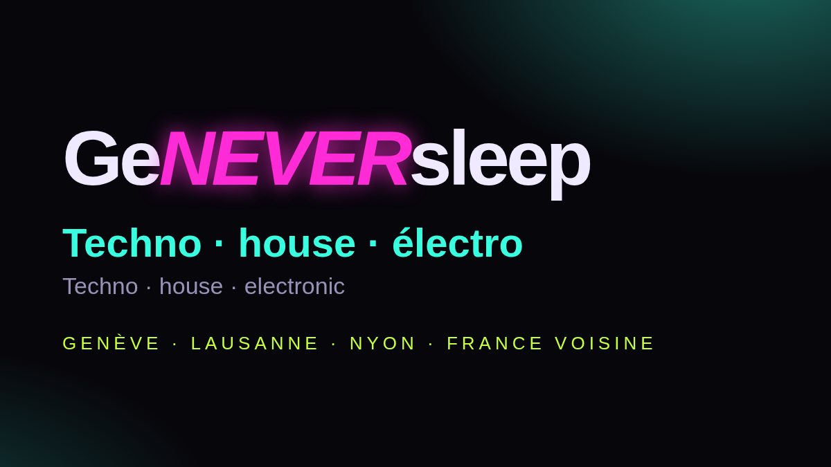 GeNEVERsleep techno artwork for the best clubs in Geneva and Lausanne